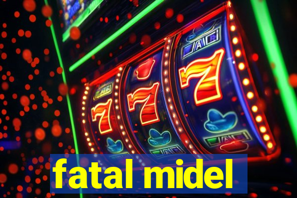 fatal midel